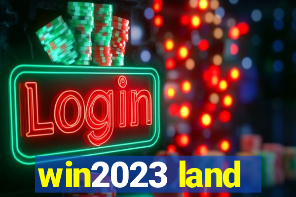 win2023 land